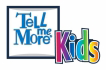 Tell Me More Kids